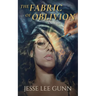 The Fabric of Oblivion