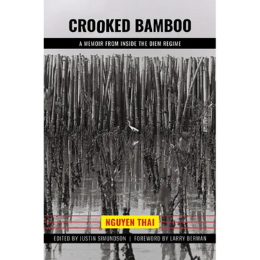 Crooked Bamboo: A Memoir from Inside the Diem Regime