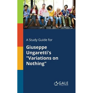 A Study Guide for Giuseppe Ungaretti's "Variations on Nothing"
