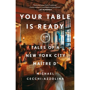 Your Table Is Ready: Tales of a New York City Maître D'
