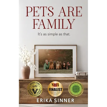 Pets are Family: It's as simple as that.