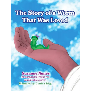 The Story of a Worm That Was Loved
