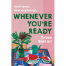 Whenever You're Ready