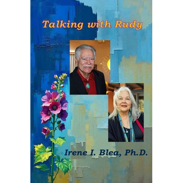 Talking with Rudy: Platicando con Rudolfo Anaya