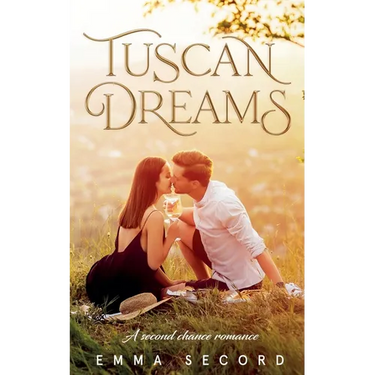 Tuscan Dreams: A Second Chance Romance