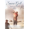 Snow Golf: Humorous Short Stories About GOLF