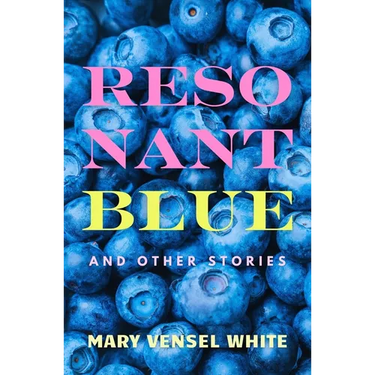 Resonant Blue and Other Stories