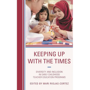 Keeping Up with the Times: Diversity and Inclusion in Early Childhood Teacher Education Programs