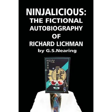 Ninjalicious: The Fictional Autobiography of Richard Lichman