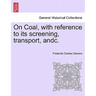 On Coal, with Reference to Its Screening, Transport, Andc.