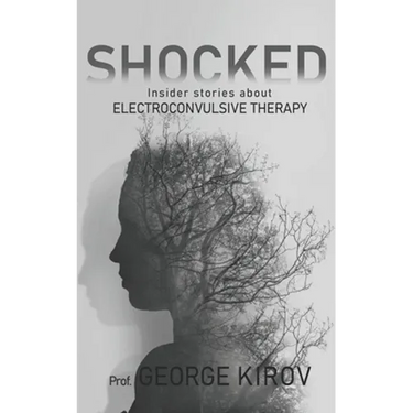 Shocked: Insider stories about electroconvulsive therapy
