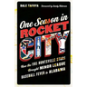 One Season in Rocket City: How the 1985 Huntsville Stars Brought Minor League Baseball Fever to Alabama