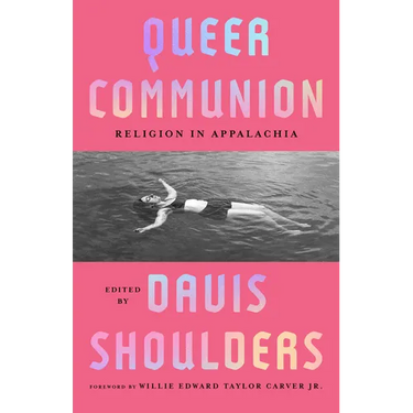 Queer Communion: Religion in Appalachia
