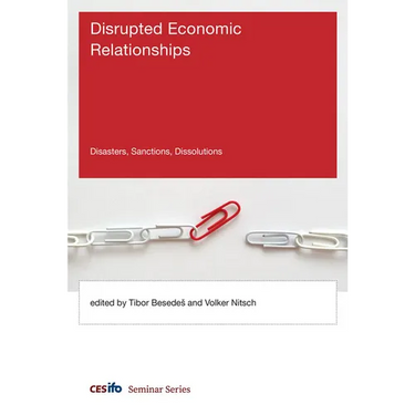Disrupted Economic Relationships: Disasters, Sanctions, Dissolutions