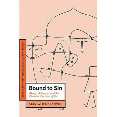 Bound to Sin: Abuse, Holocaust and the Christian Doctrine of Sin