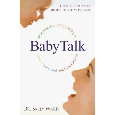 BabyTalk: Strengthen Your Child's Ability to Listen, Understand, and Communicate