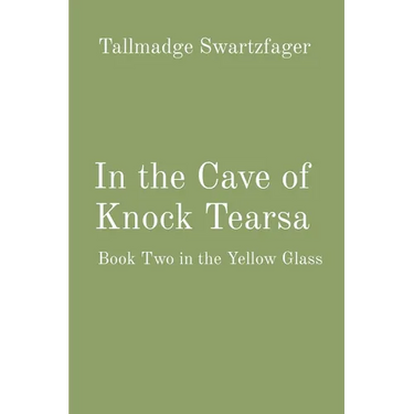 In the Cave of Knock Tearsa: Book Two in the Yellow Glass