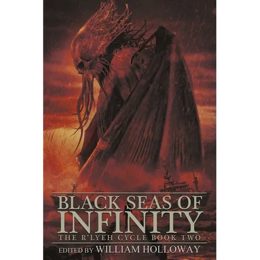 Black Seas of Infinity: The R'lyeh Cycle Book Two