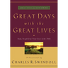 A Great Days with the Great Lives: Daily Insight from Great Lives of the Bible (a 365-Day Devotional)