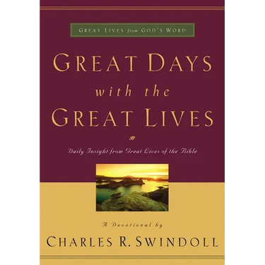 A Great Days with the Great Lives: Daily Insight from Great Lives of the Bible (a 365-Day Devotional)