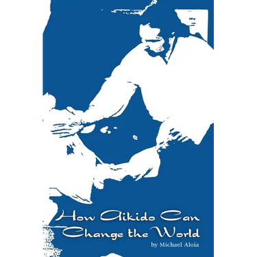 How Aikido Can Change the World