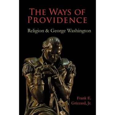 The Ways of Providence, Religion and George Washington