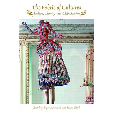 The Fabric of Cultures: Fashion, Identity, and Globalization