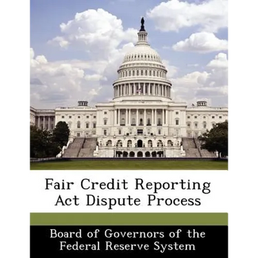 Fair Credit Reporting ACT Dispute Process