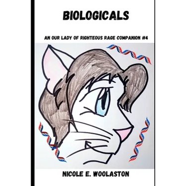 Biologicals: An Our Lady of Righteous Rage Story