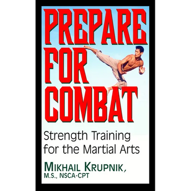 Prepare for Combat: Strength Training for the Martial Arts