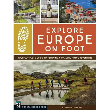 Explore Europe on Foot: Your Complete Guide to Planning a Cultural Hiking Adventure
