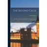 The Second Cecil: the Rise to Power, 1563-1604 of Sir Robert Cecil, Late First Earl of Salisbury; 0