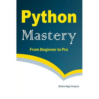 Python Mastery From Beginner to Pro