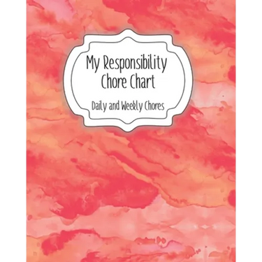 My Responsibility Chore Chart: Daily and Weekly Chores for Children