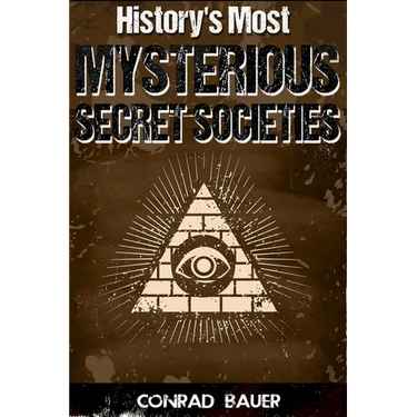 History's Most Mysterious Secret Societies