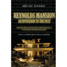 Reynolds Mansion: An Invitation to the Past: The History and Strange Happenings at a Southern Antebellum Home
