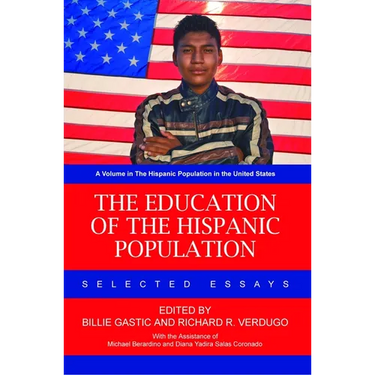 The Education of the Hispanic Population: Selected Essays