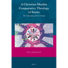 A Christian-Muslim Comparative Theology of Saints: The Community of God's Friends