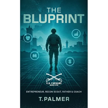 The Bluprint: Entrepreneur, Recon Scout, Father & Coach