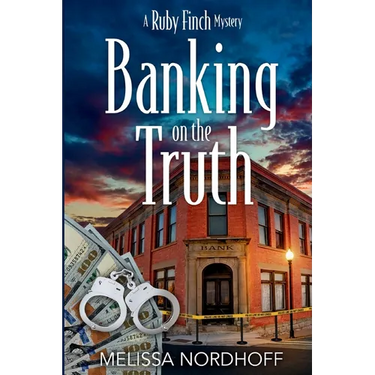 Banking on the Truth: A Ruby Finch Mystery