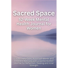 Sacred Space 52-Week Mental Health Journal for Women: Create Daily Calm, Build Self-Worth, and Embrace Wellness with a Gentle Guided Journal for Refle