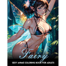 Sexy Anime Coloring Book: Fairy Girls: Anime and manga coloring book for adults only. Tempting and mischievous fairies.