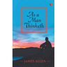 As a Man Thinketh
