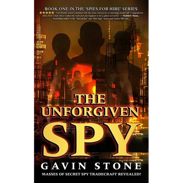 The Unforgiven Spy: book one in the 'Spies for Hire' series