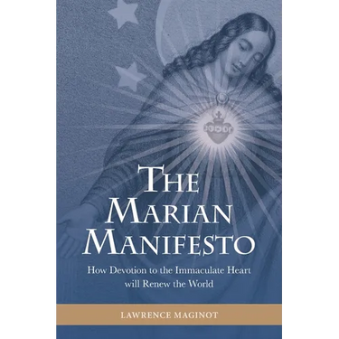 The Marian Manifesto: How Devotion to the Immaculate Heart will Renew the World
