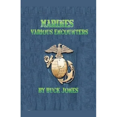 Marines Various Encounters
