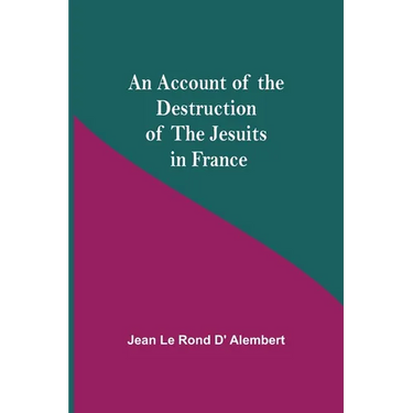 An Account Of The Destruction Of The Jesuits In France