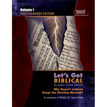 Let's Get Biblical!: Why doesn't Judaism Accept the Christian Messiah? Volume 1