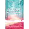 Mimetic Theory and Biblical Interpretation: Reclaiming the Good News of the Gospel