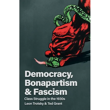 Democracy, Bonapartism and Fascism: Class Struggle in the 1930s
